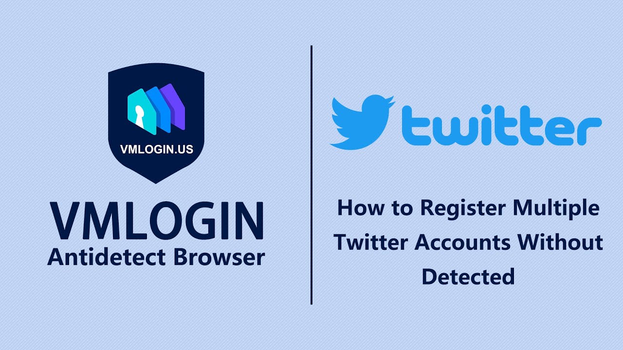 How to Register Multiple Twitter Accounts Without being Detected in the VMLogin?