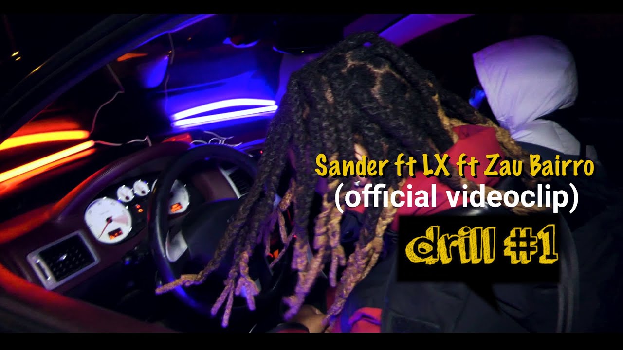 Sander ft Lx ft Zau Bairro  - drill #1 ((Official VideoClip))