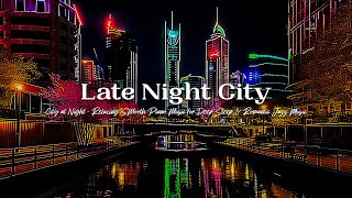 Late Night City - Jazz Music - Smooth Jazz Piano Instrumentation, Soothing Background Music to Relax by Smooth Jazz BGM 182 views 11 days ago 54 hours