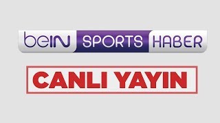 beIN SPORTS HABER Canlı Yayını 📺📱💻 beIN SPORTS HABER Canlı Yayını 📺📱💻