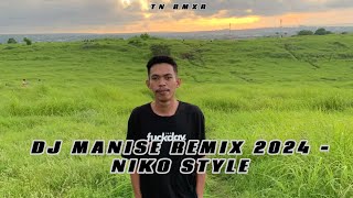 DJ MANISE REMIX 2024( NIKO STYLE )TN RMXR_NEW FVNKY