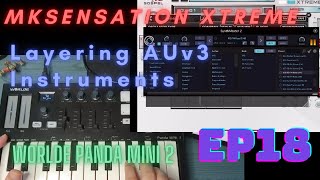 MKSensation Xtreme - Layering AUv3 Instrument Plugins using Worlde Panda Mini 2 (EP18)