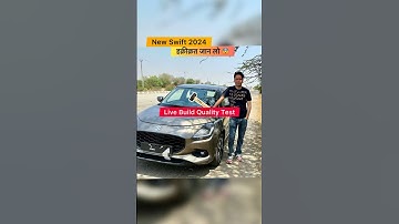 New Swift 2024 Live Build Quality Test | Swift 2024 Safety Rating #swift2024 #swiftfacelift