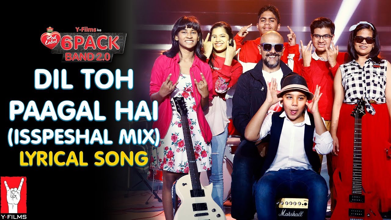 Lyrical Dil Toh Paagal Hai Isspeshal Mix  Song with Lyrics  6 Pack Band 20  Vishal Dadlani