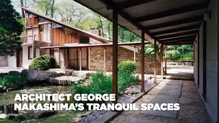 Saturday University: Architect George Nakashima’s Tranquil Spaces