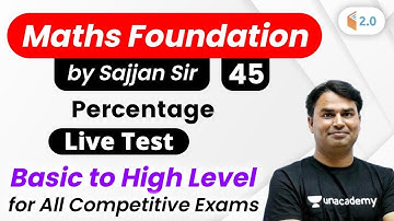 2:30 PM - All Competitive Exams | Maths Foundation by Sajjan Singh | Percentage Live Test