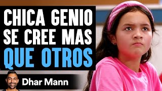 Chica Genio Se Cree Mas Que Otros | Dhar Mann Studios