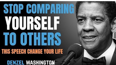 Stop met jezelf met anderen te vergelijken | Motiverende toespraak van Denzel Washington