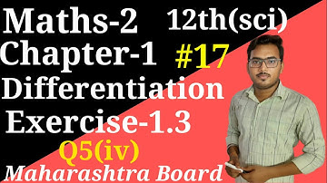 Class12th(sci)|Maths-2|Chapter-1(Differentiation)Exercise-1.3|Q5(iv)(Part-17)|Maharashtra Board