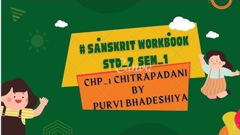 # Sanskrit Workbook # Std_7 Sem - 1 # Chp - 1 CHITRAPADANI 1TO 3