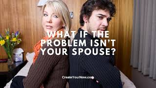 4064 What If The Problem Isn't Your Spouse?