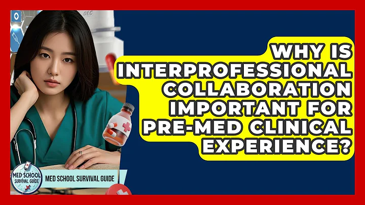 Why Is Interprofessional Collaboration Important For Pre-med Clinical Experience?