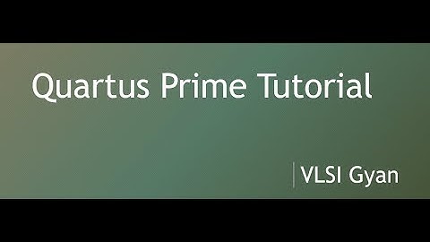 Quartus Prime tutorial for beginners.. how to use Quartus prime lite edition..
