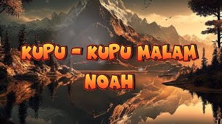 noah_kupu-kupu malam (lirik video official)