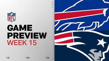 Buffalo Bills vs New England Patriots | Week 15 Game Preview
