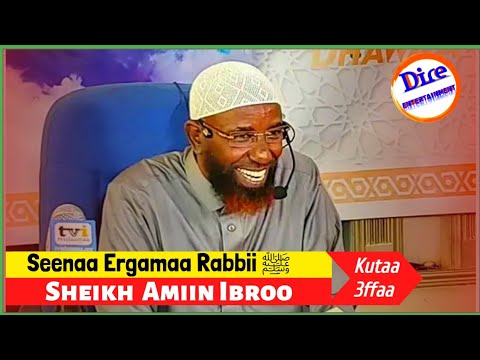 Sheikh Amiin Ibroo Seenaa Ergamaa Rabbii ﷺ Kutaa 3ffaa 24 September 2022