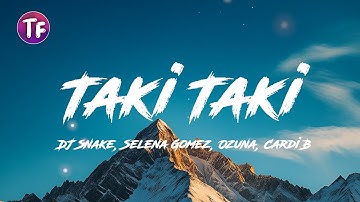 DJ Snake, Selena Gomez, Ozuna, Cardi B - Taki Taki (Lyrics/Letra)