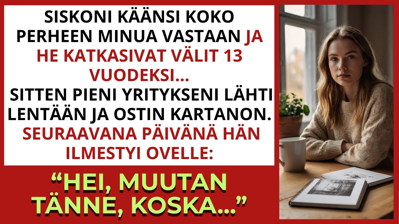 Siskoni käänsi koko perheen minua vastaan – 13 vuoden jälkeen hän ilmestyi ovelle