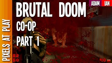 Our Lord and Saviour, Buckshot - Brutal Doom Co-Op - Part 1 [Pixels At Play]