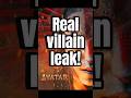 Avatar 3 real villain! 🔥#shorts #ytshorts #avatarworld