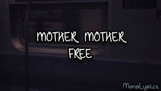 Video thumbnail of "Mother Mother - Free (Lyrics)"