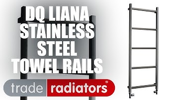 DQ Liana Stainless Steel Heated Towel Rails | Trade Radiators