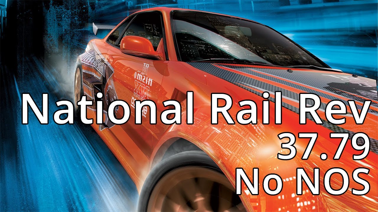 NFS Underground - National Rail Reverse - 37.79 (RTA: 37.633) - No NOS ...