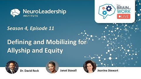Your Brain at Work LIVE - 38 (S4:E11) - Defining and Mobilizing for Allyship and Equity, Part 1 of 3