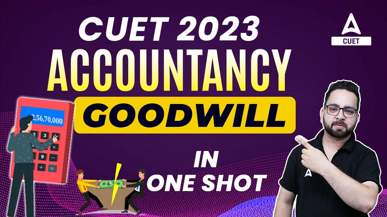CUET 2023 Accountancy | Goodwill One Shot | By Aman Sir - YouTube