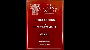 The Original Word Introduction to New Testament Greek Tape 1 (Lessons 1 & 2)