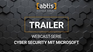 [abtis] Trailer - Webcast-Serie: Cyber Security mit Microsoft