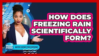 How Does Freezing Rain Scientifically Form?