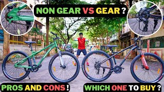 GEAR vs NON GEAR CYCLES - Pros & Cons - Which One To Buy ?