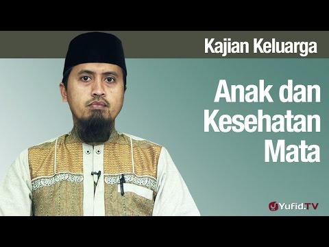 fiqih-pendidikan-anak:-anak-dan-kesehatan-mata---ustadz-abdullah-zaen,-ma