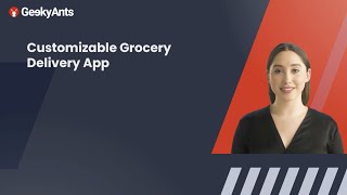 Customizable Food & Grocery Delivery App | Customizable Solutions | GeekyAnts