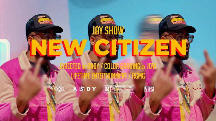 Jay Show - New Citizen (Official Video)