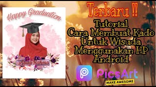 CARA EDIT FOTO UNTUK KADO WISUDA MENGGUNAKAN HP ANDROID | PicsArt Tutorial #ByMiraamjayani