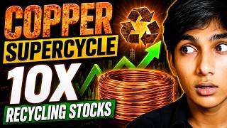 Play to Copper cycle and commodity super cycle -Sunlite Recycling and Parmeshwar Metal 10x