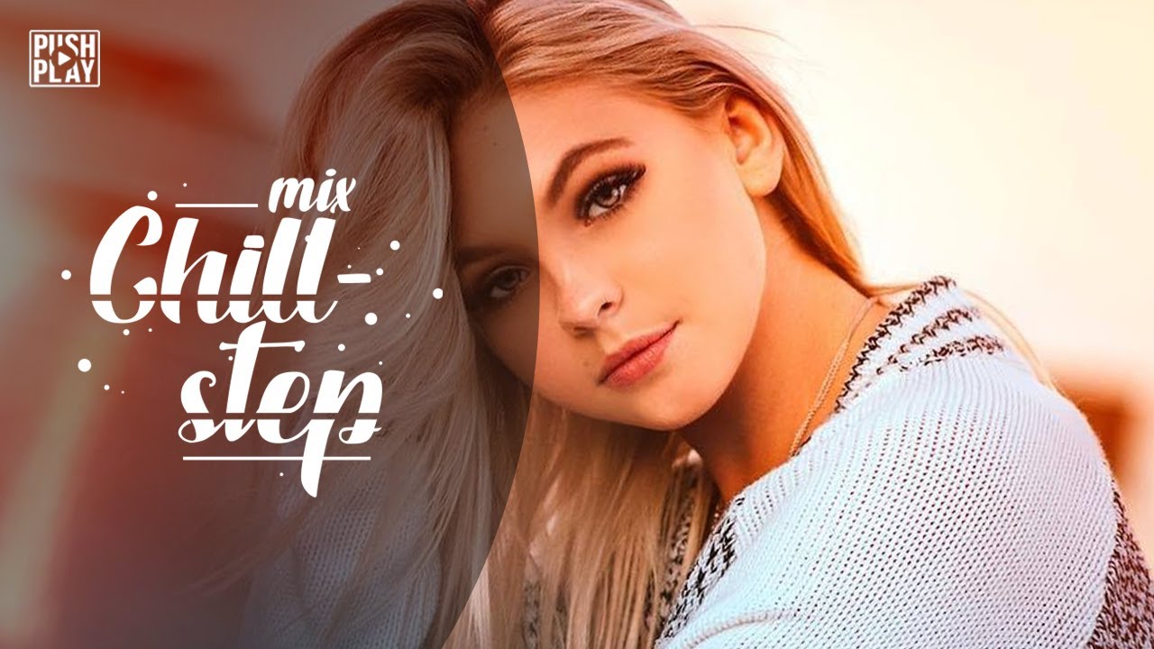Chillstep ● Chill Out ● Chill Trap ●  Best mix - Relax music #63