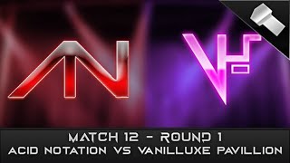 Acid Notation VS Vanilluxe Pavillion | MATCH 12 - ROUND 1 | Keys Tournament 1 | Malware, and More