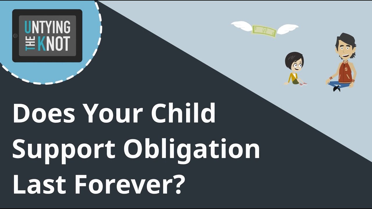 Does Your Child Support Obligation Last Forever? YouTube