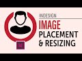 Placing and resizing of Images in InDesign (2021)