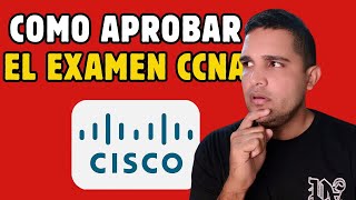 Cómo aprobar el Examen CCNA (8 consejos que no fallan)
