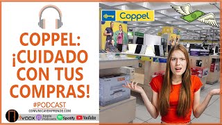 🔶 COPPEL: ¡Cuidado con cargos extras en TUS COMPRAS! StoryTime | Servicio Al Cliente | Ep. 138