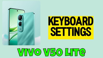 Keyboard Settings Vivo V50 Lite || How to use keyboard || How to set keyboard -- Easy Guide
