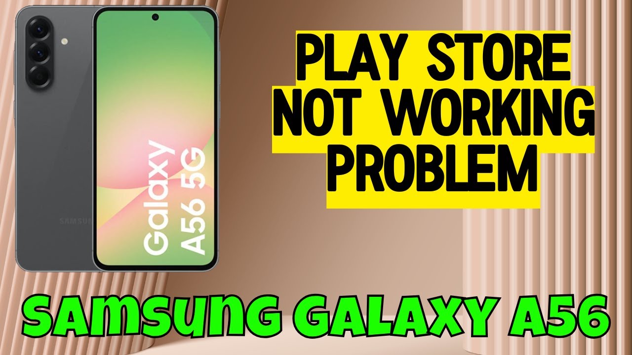 How to Fix Samsung Galaxy A56 Play store not Working Problem || Play ...