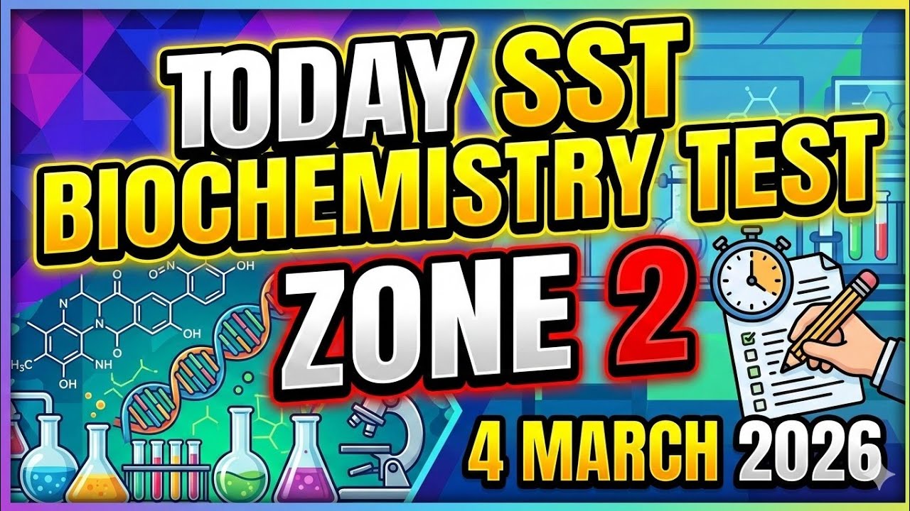 Today SST Biochemistry Test Zone 2 | 100% Solved Paper | Complete MCQs Discussion 2026