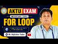 FOR LOOP Explained in 05 Minutes | AKTU Important Topic 2026 | Rajkishor Yadav