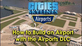 How to Build an Airport with the Cities Skylines Airports DLC - Tutorial screenshot 4