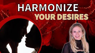 Harmonize Your Desires